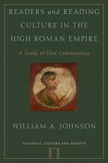 Readers and Reading Culture in the High Roman Empire : A Study of Elite Communities 