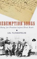 Redemption Songs : Suing for Freedom Before Dred Scott 