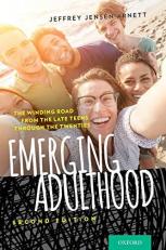 Emerging Adulthood : The Winding Road from the Late Teens Through the Twenties 2nd