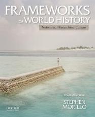 Frameworks of World History : Networks, Hierarchies, Culture, Combined Volume 