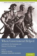 When Government Helped : Learning from the Successes and Failures of the New Deal 