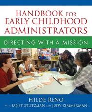 Handbook for Early Childhood Administrators : Directing with a Mission 