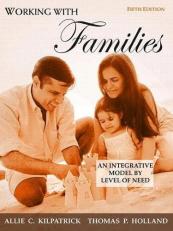 Working with Families : An Integrative Model by Level of Need 5th