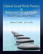 Clinical Social Work Practice in Behavioral Mental Health : Toward Evidence-Based Practice 3rd