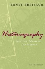 Historiography : Ancient, Medieval, and Modern 3rd