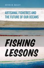Fishing Lessons : Artisanal Fisheries and the Future of Our Oceans 