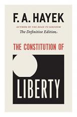 The Constitution of Liberty : The Definitive Edition 