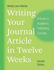 Writing Your Journal Article in Twelve Weeks, Second Edition : A Guide to Academic Publishing Success