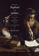 Between Raphael and Galileo : Mutio Oddi and the Mathematical Culture of Late Renaissance Italy 