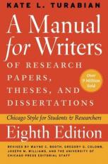 A Manual for Writers of Research Papers, Theses, and Dissertations, Eighth Edition : Chicago Style for Students and Researchers