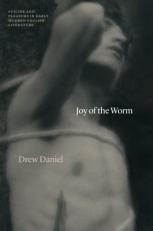 Joy of the Worm : Suicide and Pleasure in Early Modern English Literature 