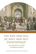 The Rise and Fall of Soul and Self : An Intellectual History of Personal Identity 