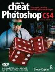 How to Cheat in Photoshop CS4 : The Art of Creating Photorealistic Montages with CD 
