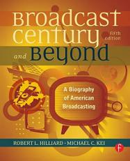 The Broadcast Century and Beyond : A Biography of American Broadcasting 5th