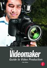 The Videomaker Guide to Video Production 5th