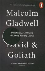 David and Goliath : Underdogs, Misfits, and the Art of Battling Giants 