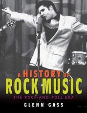 A History of Rock Music : The Rock-And-Roll Era 