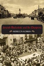 Jewish Bialystok and Its Diaspora 