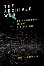 The Archived Web : Doing History in the Digital Age 