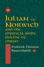 Julian of Norwich : And the Mystical Body Politic of Christ 