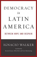 Democracy in Latin America : Between Hope and Despair 