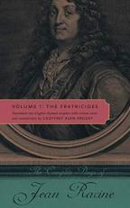 The Complete Plays of Jean Racine : Volume 1: the Fratricides 