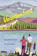 Vacationland : Tourism and Environment in the Colorado High Country 