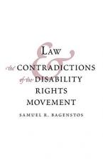 Law and the Contradictions of the Disability Rights Movement 