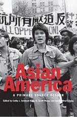 Asian America : A Primary Source Reader 