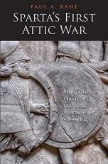 Sparta's First Attic War : The Grand Strategy of Classical Sparta, 478-446 B. C.