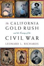 The California Gold Rush and the Coming of the Civil War 