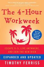 The 4-Hour Workweek, Expanded and Updated : Expanded and Updated, with over 100 New Pages of Cutting-Edge Content
