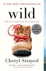 Wild : From Lost to Found on the Pacific Crest Trail (Oprah's Book Club 2. 0)