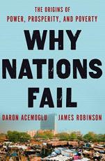 Why Nations Fail : The Origins of Power, Prosperity, and Poverty 