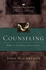 Counseling : How to Counsel Biblically 