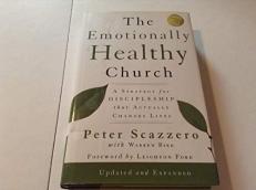 The Emotionally Healthy Church : A Strategy for Discipleship That Actually Changes Lives 