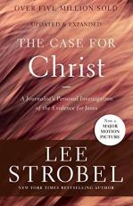 The Case for Christ : A Journalist's Personal Investigation of the Evidence for Jesus 