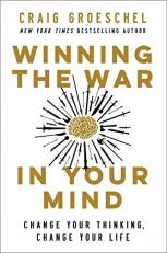 Winning the War in Your Mind : Change Your Thinking, Change Your Life 