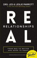 Real Relationships : From Bad to Better and Good to Great 