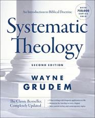 Systematic Theology, Second Edition : An Introduction to Biblical Doctrine