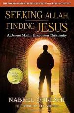 Seeking Allah, Finding Jesus : A Devout Muslim Encounters Christianity 