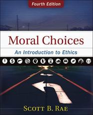 Moral Choices : An Introduction to Ethics 4th