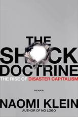 The Shock Doctrine : The Rise of Disaster Capitalism 