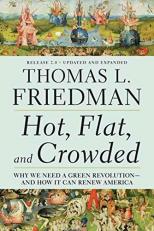 Hot, Flat, and Crowded 2. 0 : Why We Need a Green Revolution--And How It Can Renew America