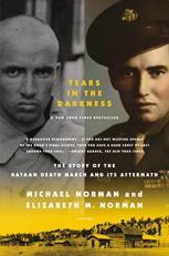 Tears in the Darkness : The Story of the Bataan Death March and Its Aftermath 