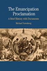 The Emancipation Proclamation : A Brief History with Documents 