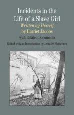 Incidents in the Life of a Slave Girl, Written by Herself : With Related Documents 