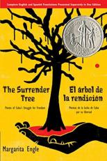 The Surrender Tree / el árbol de la Rendición : Poems of Cuba's Struggle for Freedom/ Poemas de la Lucha de Cuba Por Su Libertad (Bilingual) 