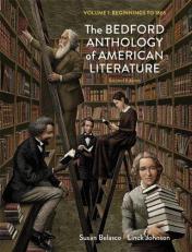 The Bedford Anthology of American Literature, Volume One : Beginnings To 1865