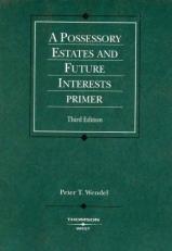 Possessory Estates and Future Interests Primer, 3d 3rd